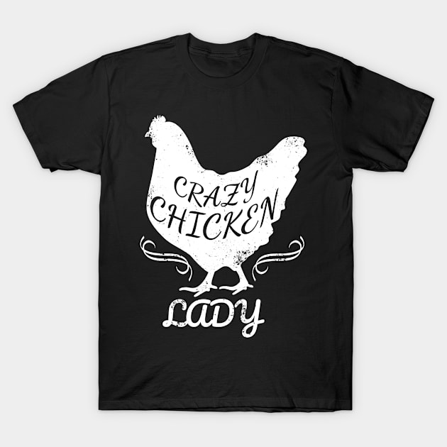 Crazy Chicken Lady Funny Chick Hen Chickens Lover T-Shirt by Blink_Imprints10